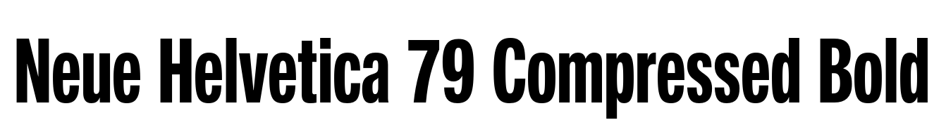 Neue Helvetica 79 Compressed Bold